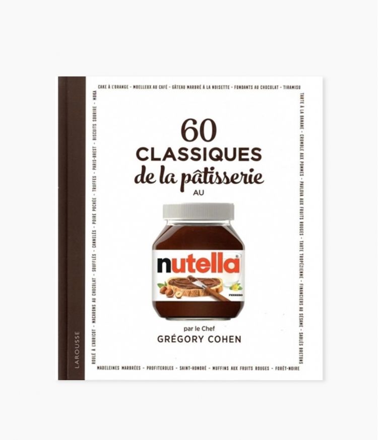60 Classiques de la Pâtisserie au Nutella